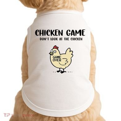 Chicken Game Dont Look At The Chicken Funny Doggie Tank