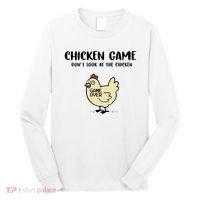 Chicken Game Dont Look At The Chicken Funny Long Sleeve Shirt thumb 0