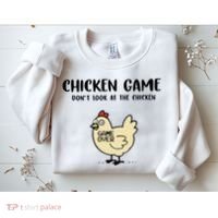 Chicken Game Dont Look At The Chicken Funny Sweatshirt thumb 2