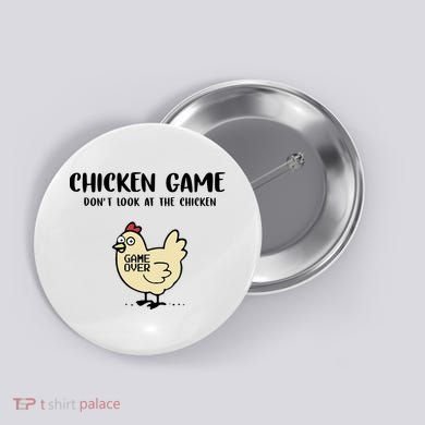 Chicken Game Dont Look At The Chicken Funny Button