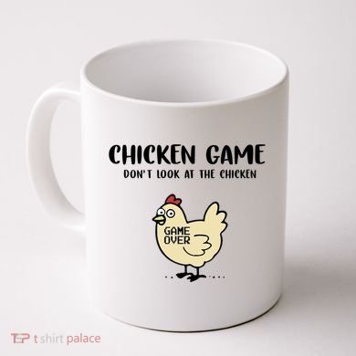 Chicken Game Dont Look At The Chicken Funny Coffee Mug