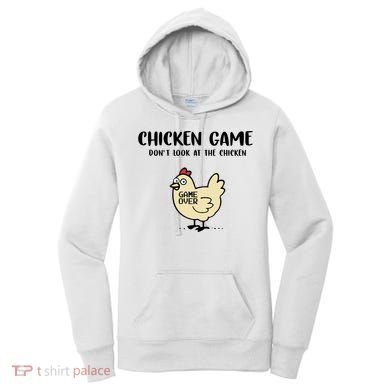 Chicken Game Dont Look At The Chicken Funny Women's Hoodie