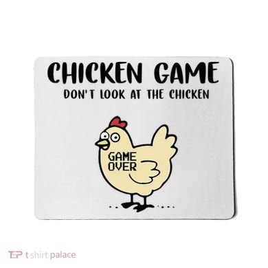 Chicken Game Dont Look At The Chicken Funny Mousepad
