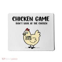 Chicken Game Dont Look At The Chicken Funny Mousepad thumb 0