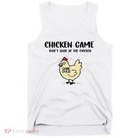 Chicken Game Dont Look At The Chicken Funny Tank Top thumb 0
