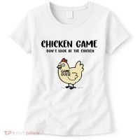 Chicken Game Dont Look At The Chicken Funny Women's T-Shirt thumb 0