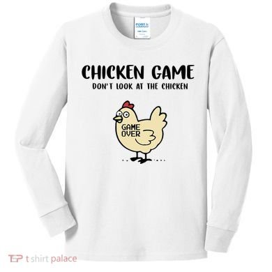 Chicken Game Dont Look At The Chicken Funny Kids Long Sleeve Shirt