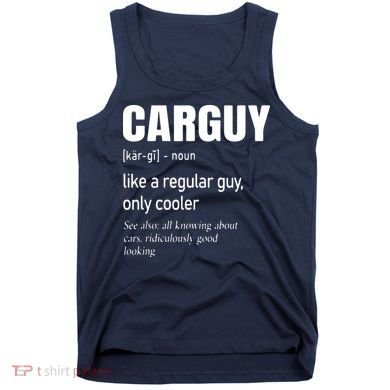 Car Guy Definition Mechanic Auto Racing Men Tank Top