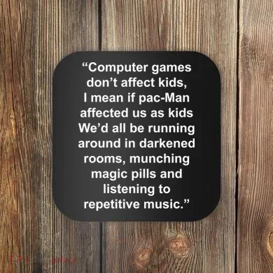 Computer Games Don't Affect Coaster