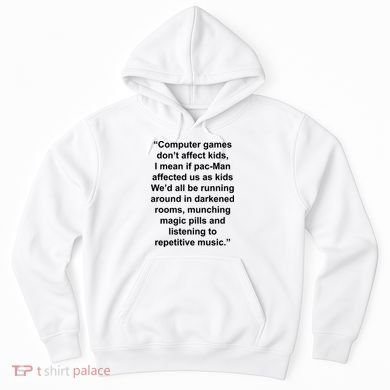 Computer Games Don't Affect Hoodie