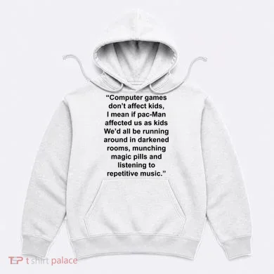 Computer Games Don't Affect Hoodie