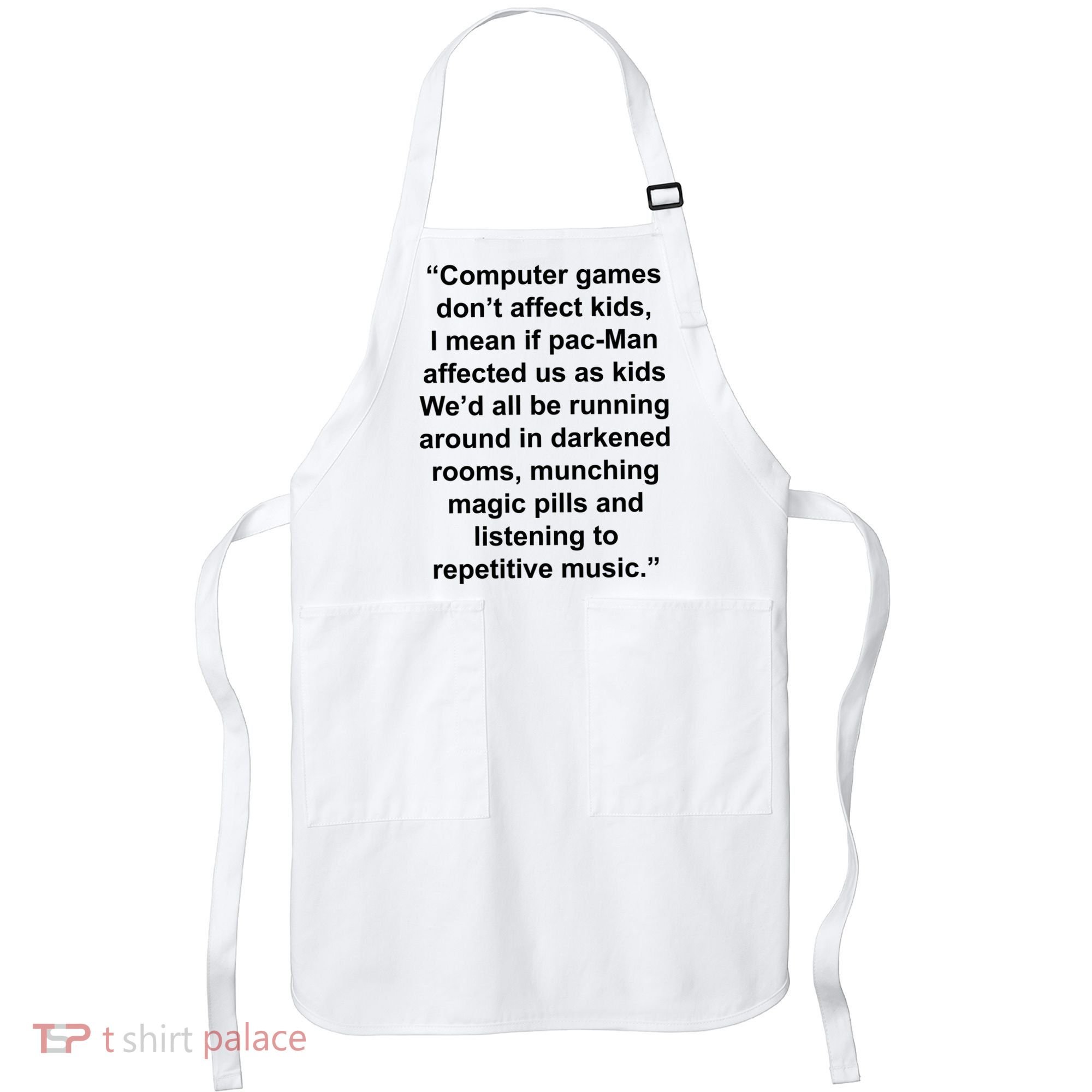 Computer Games Don't Affect Apron