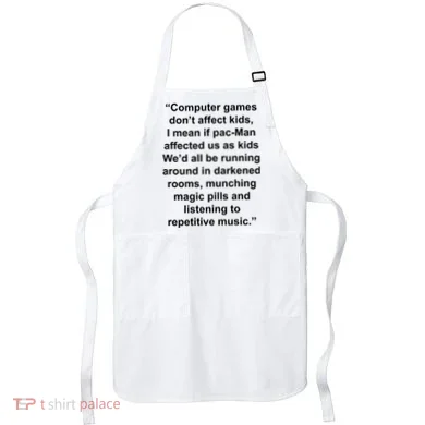 Computer Games Don't Affect Apron