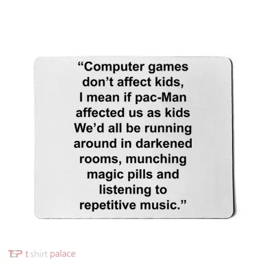 Computer Games Don't Affect Mousepad