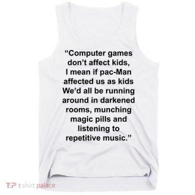 Computer Games Don't Affect Tank Top