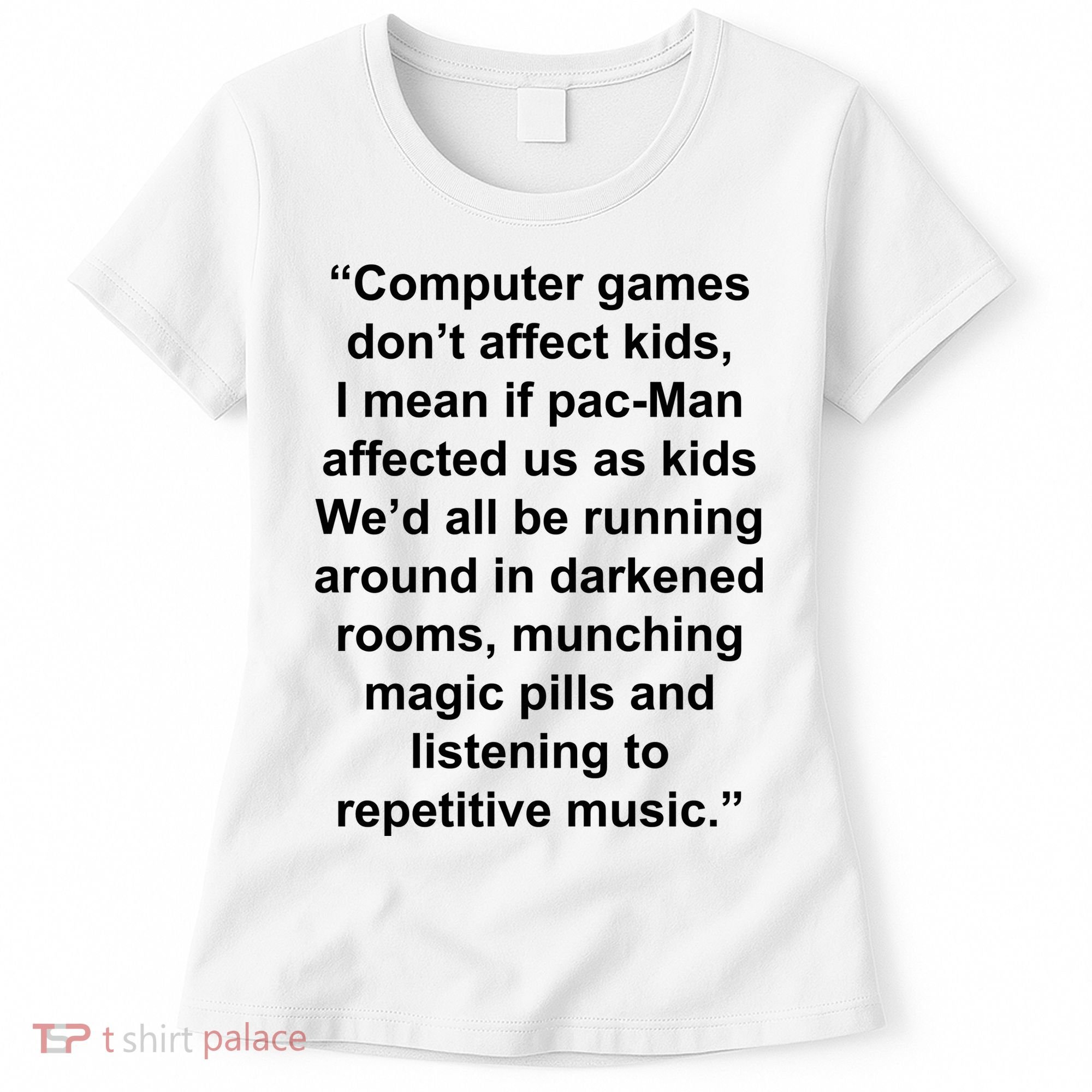 Computer Games Don't Affect Women's T-Shirt