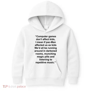 Computer Games Don't Affect Kids Hoodie