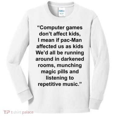 Computer Games Don't Affect Kids Long Sleeve Shirt