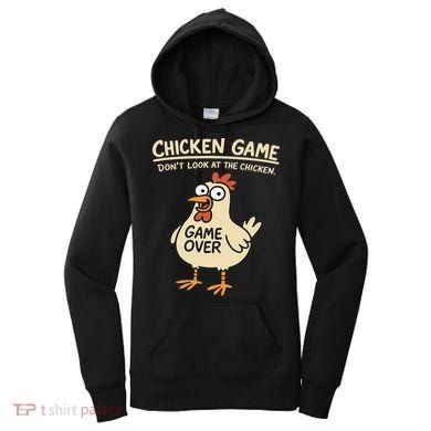 Chicken Game Dont Look At The Chicken Funny Chicken Women's Hoodie