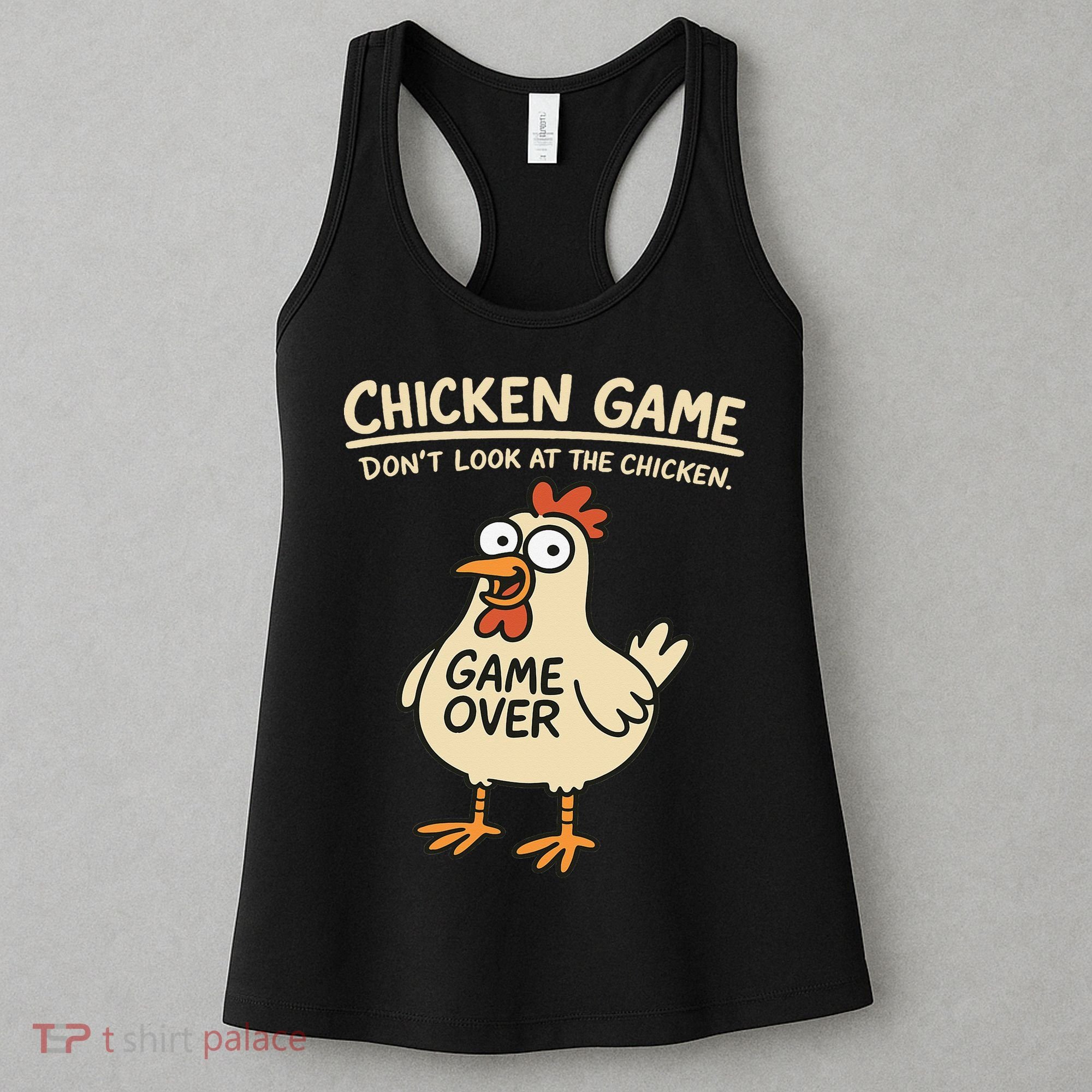 Chicken Game Dont Look At The Chicken Funny Chicken Women's Tank Top