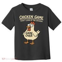Chicken Game Dont Look At The Chicken Funny Chicken Toddler T-Shirt thumb 0