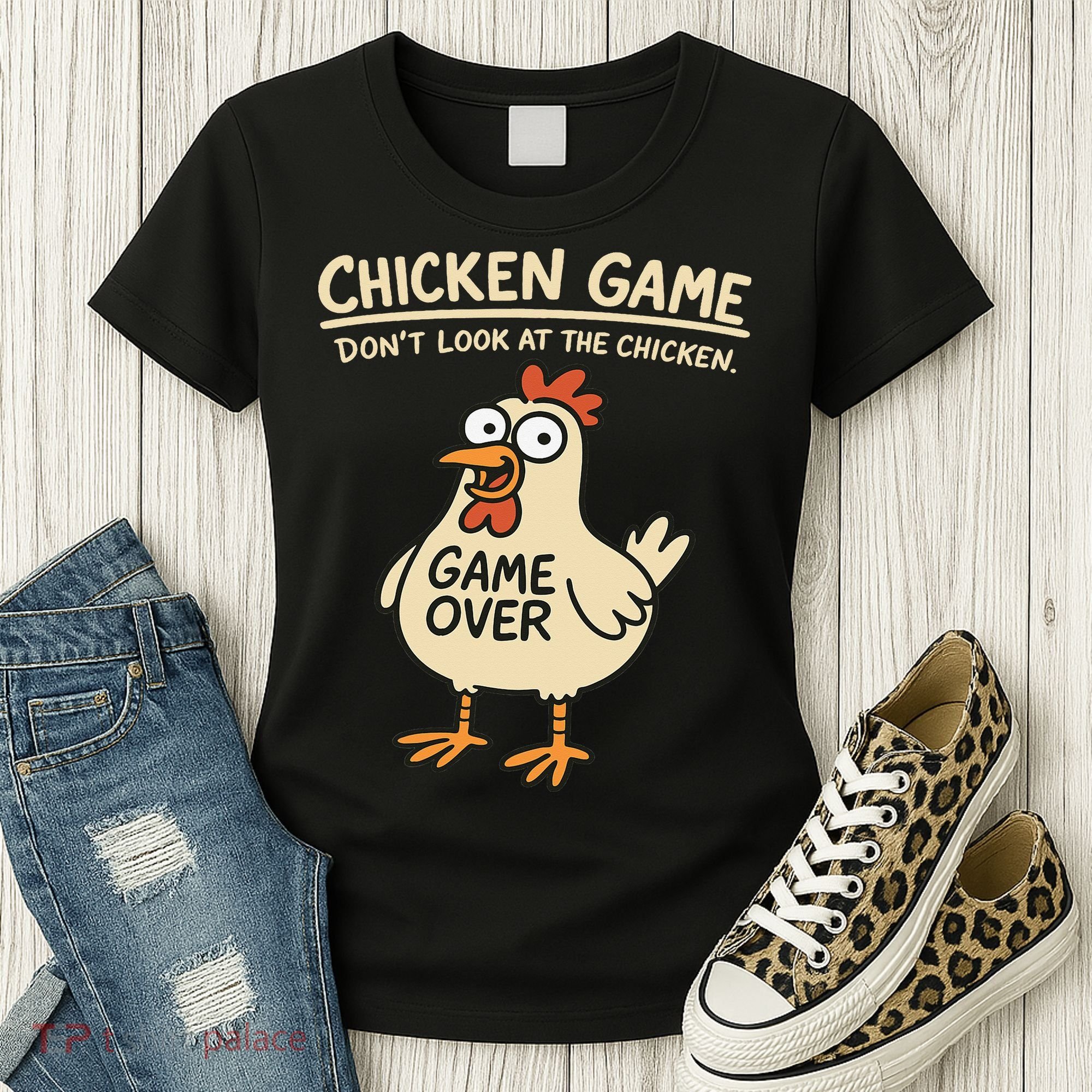 Chicken Game Dont Look At The Chicken Funny Chicken Women's T-Shirt