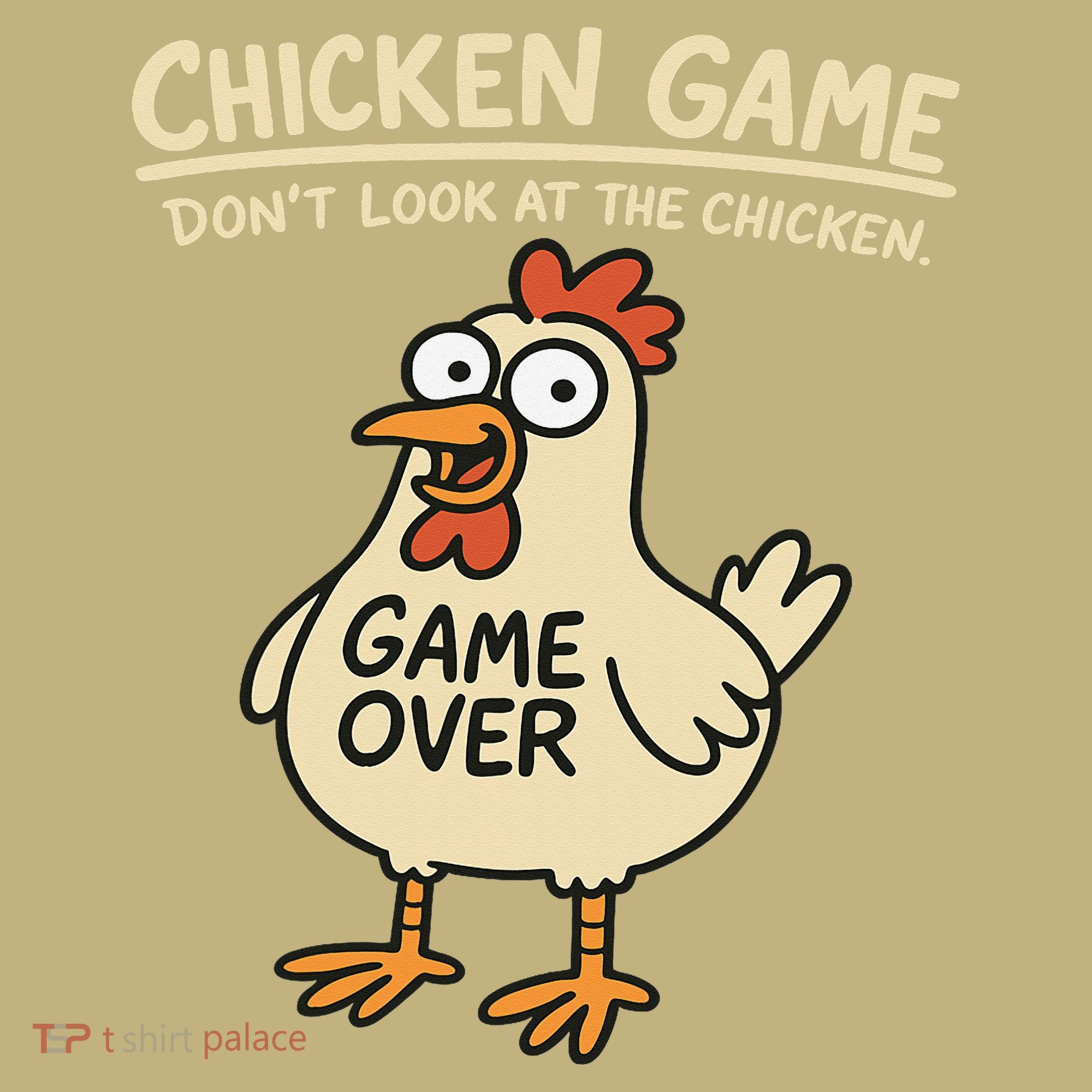 Chicken Game Dont Look At The Chicken Funny Chicken T-Shirt