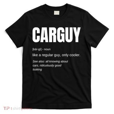 Car Guy Definition T-Shirt