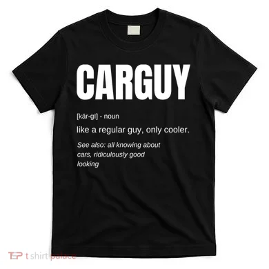 Car Guy Definition T-Shirt