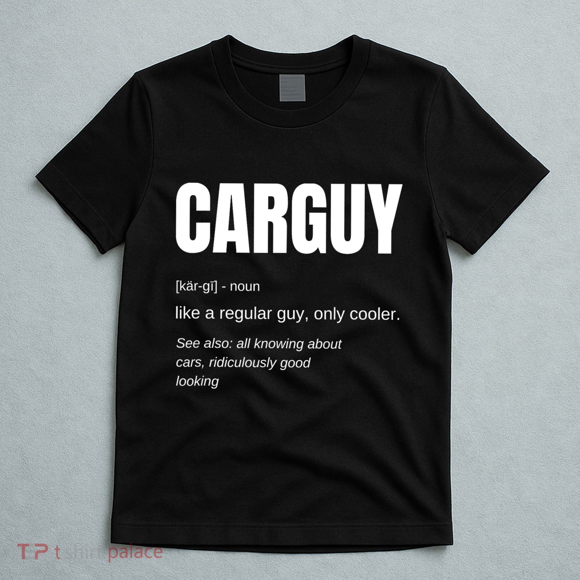 Car Guy Definition T-Shirt