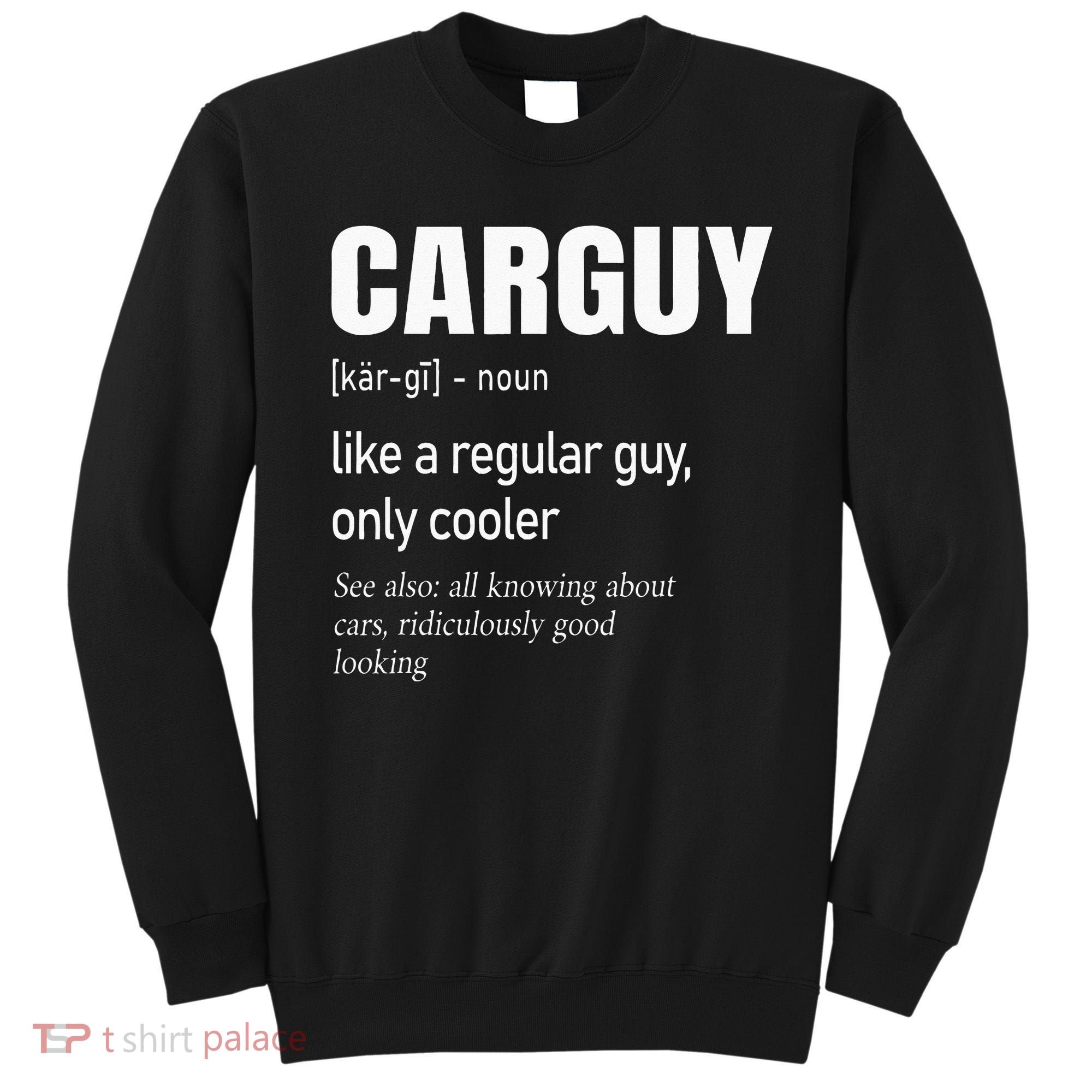 Car Guy Definition Mechanic & Auto Racing Sweatshirt