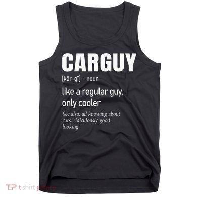 Car Guy Definition Mechanic & Auto Racing Tank Top