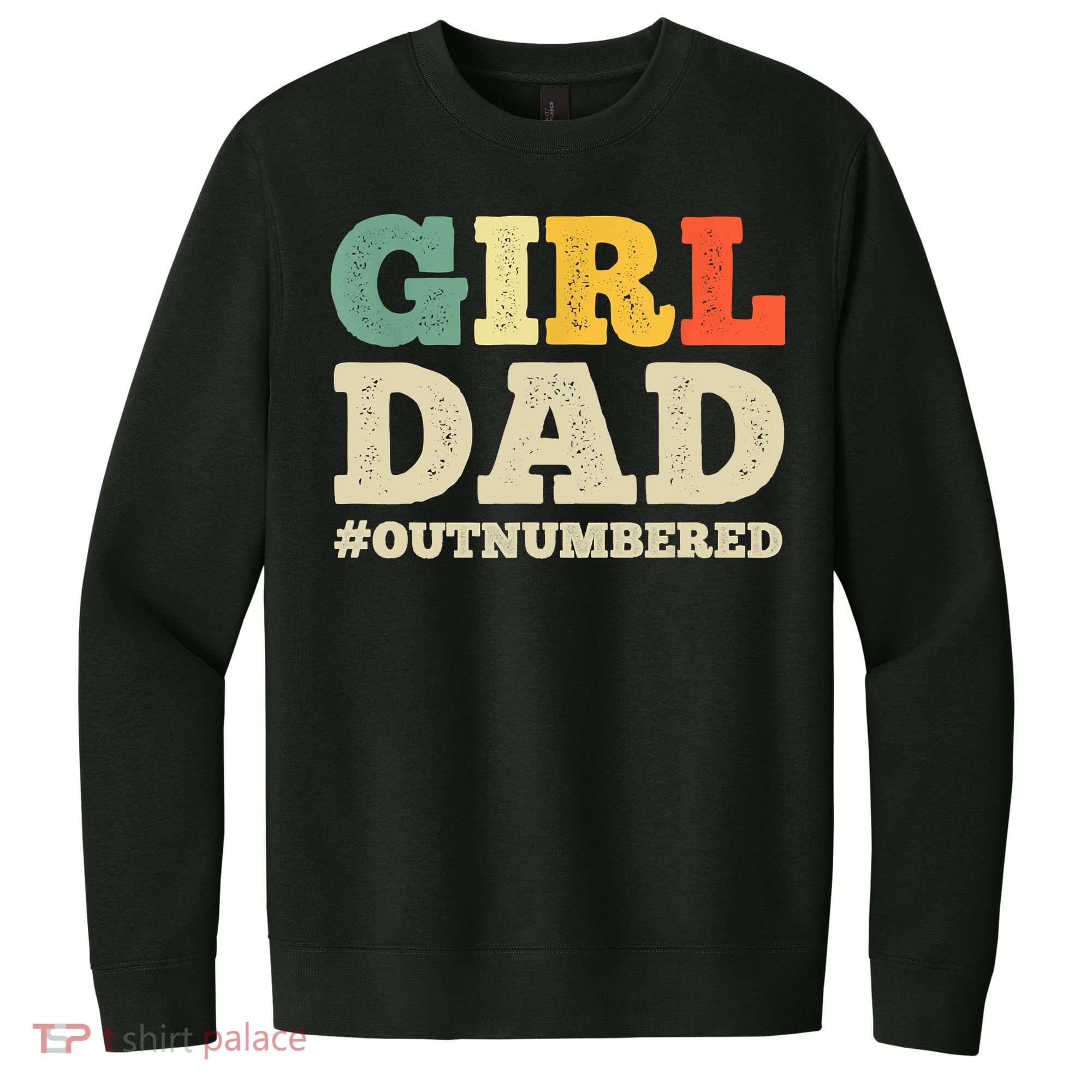 Cool Girl Dad For Father Super Proud Dad Outnumbered Dad V.I.T. Fleece Crew Sweatshirt