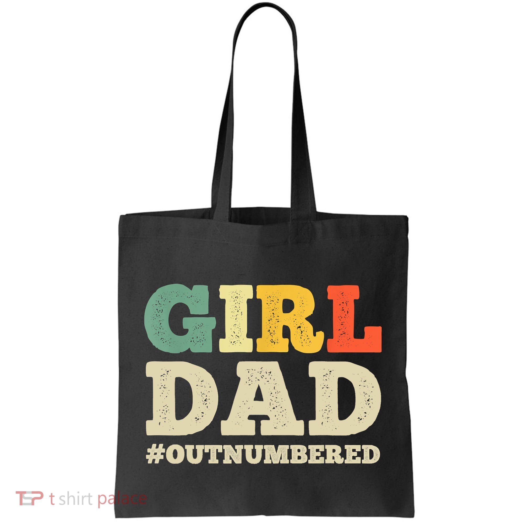 Cool Girl Dad For Father Super Proud Dad Outnumbered Dad Tote Bag