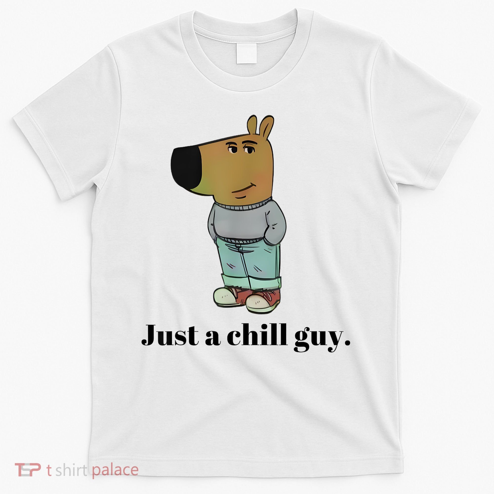 Chill Guy Dog Meme Funny Chill Guy Meme T-Shirt