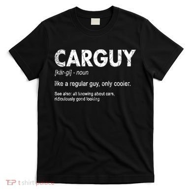 Car Guy Definition Classic Funny T-Shirt