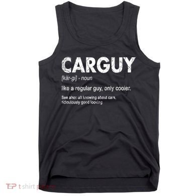 Car Guy Definition Classic Funny Tank Top