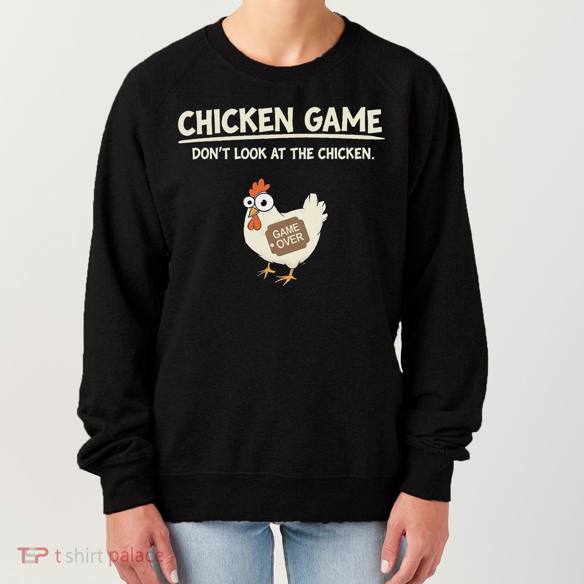Chicken Game DonT Look Women's Sweatshirt