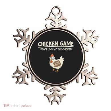 Chicken Game DonT Look Ornament