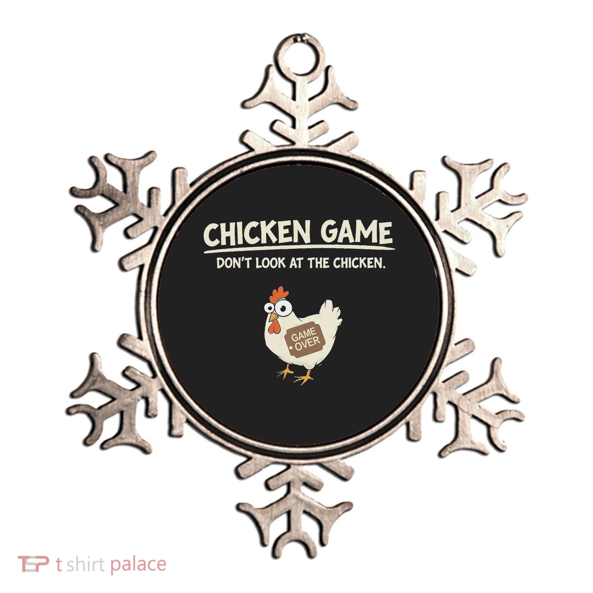 Chicken Game DonT Look Ornament