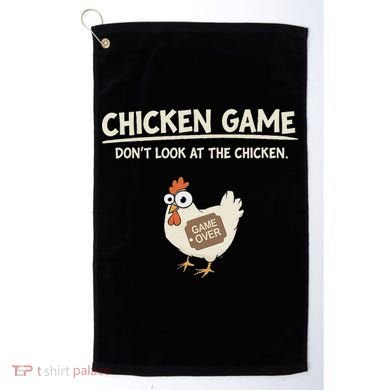 Chicken Game DonT Look Golf Towel