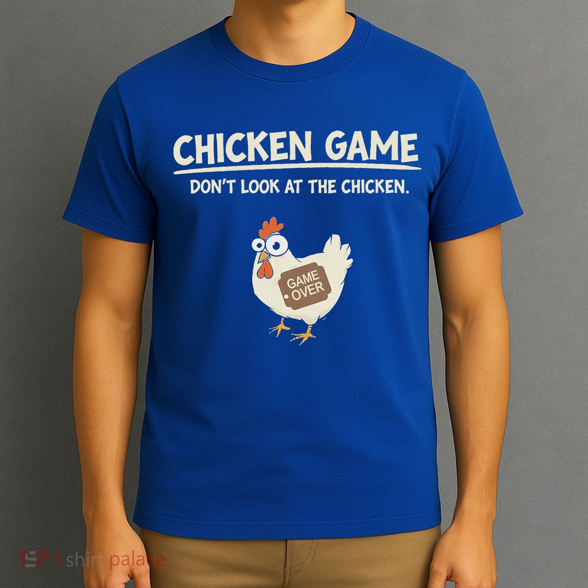 Chicken Game DonT Look T-Shirt
