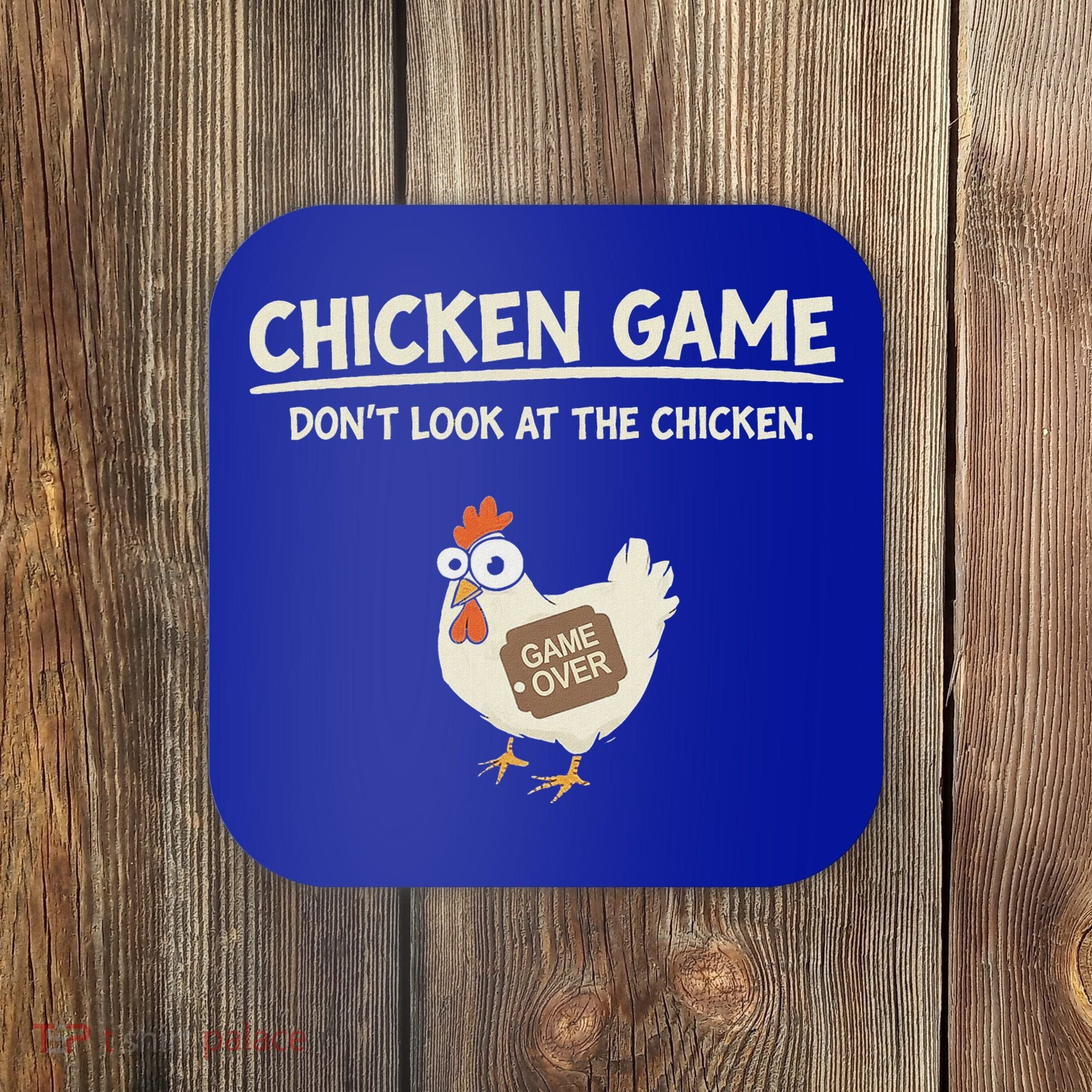 Chicken Game DonT Look Coaster