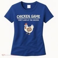 Chicken Game DonT Look Women's T-Shirt thumb 0