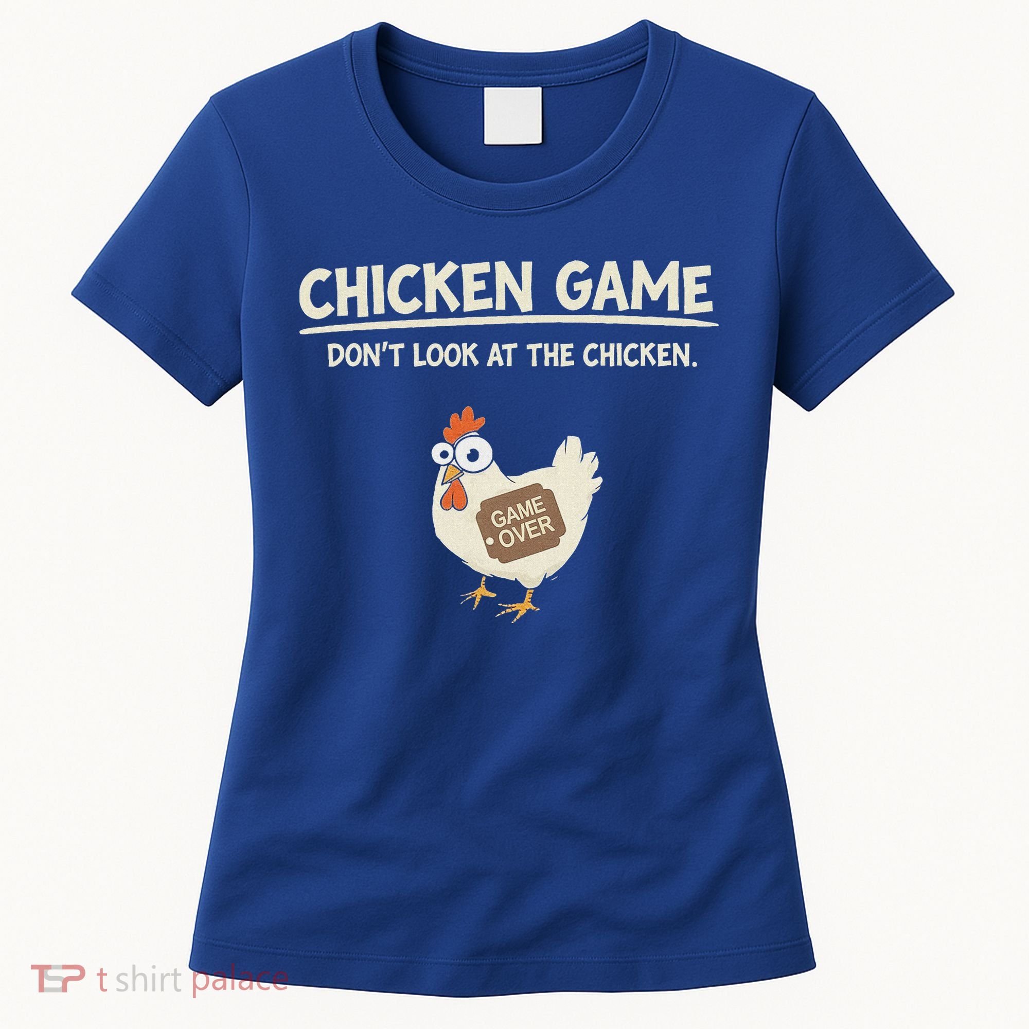 Chicken Game DonT Look Women's T-Shirt