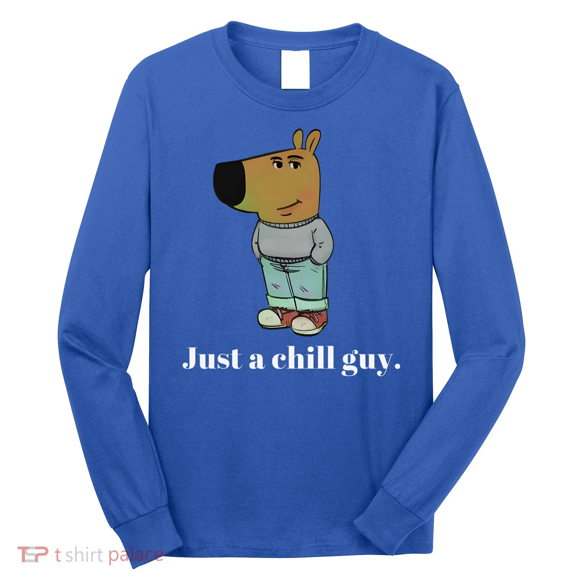 Chill Guy Dog Funny Chill Guy Meme Long Sleeve Shirt