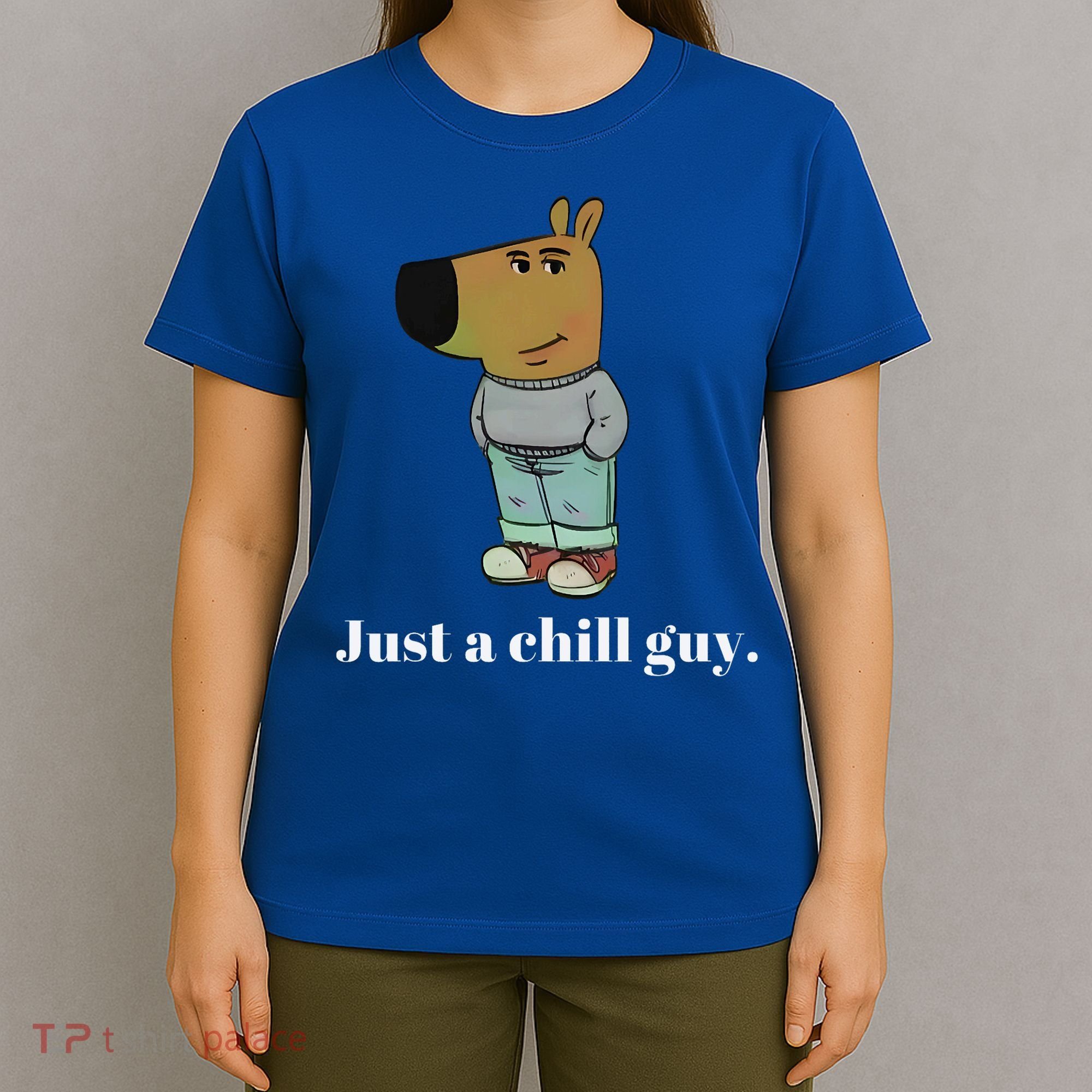 Chill Guy Dog Funny Chill Guy Meme T-Shirt