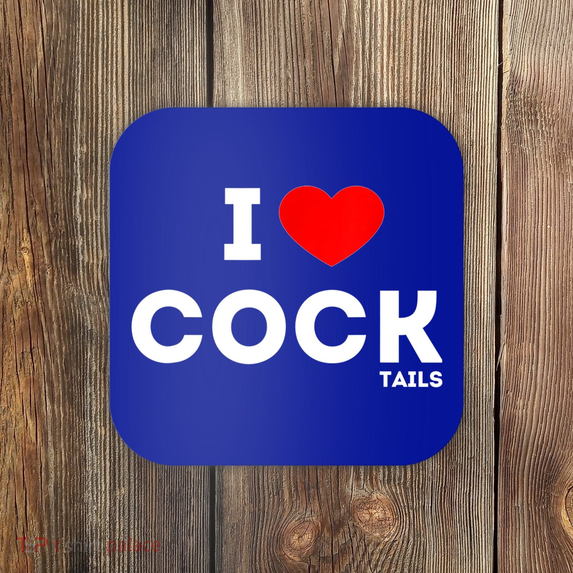 Cute Gift Funny I Love Cocktails Ing Pun Gift Coaster