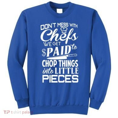 Chefs Gift Funny Dont Mess With Chefs Meaningful Gift For Chefs Gift Sweatshirt