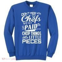 Chefs Gift Funny Dont Mess With Chefs Meaningful Gift For Chefs Gift Sweatshirt thumb 0